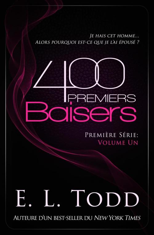 Cover of the book 400 Premiers Baisers by E. L. Todd, E. L. Todd