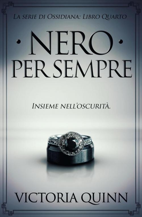 Cover of the book Nero Per Sempre by Victoria Quinn, Victoria Quinn