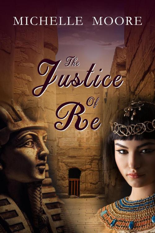 Cover of the book The Justice of Re by Michelle Moore, Michelle Moore