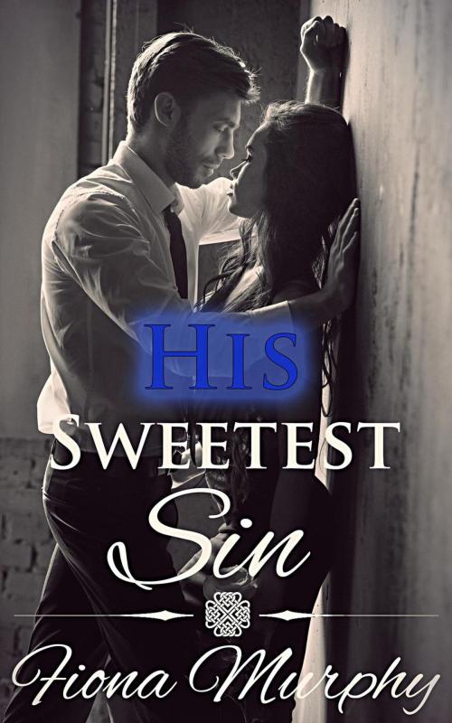 Cover of the book His Sweetest Sin by Fiona Murphy, Fiona Murphy