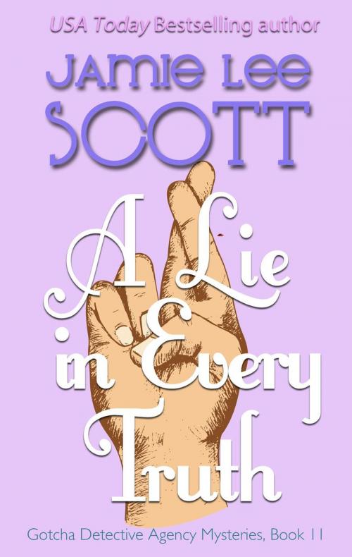 Cover of the book A Lie In Every Truth by Jamie Lee Scott, Novels & Coffee