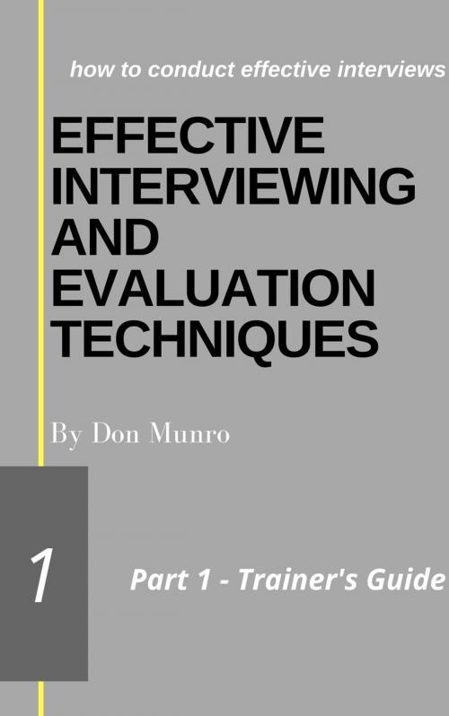 Cover of the book Effective Interviewing and Evaluation Techniques Trainer's Guide by Don Munro, Fiona Munro