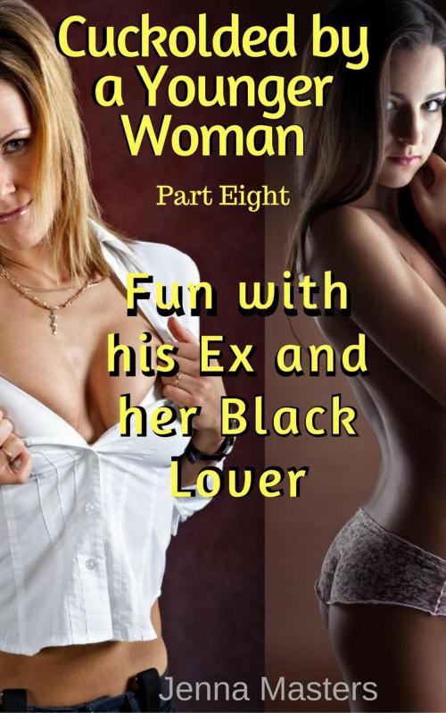 Cover of the book Fun with his Ex and her Black Lover by Jenna Masters, Jenna Masters