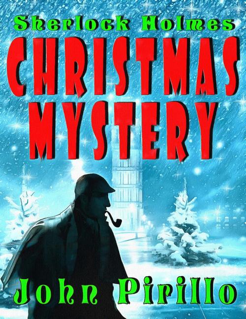 Cover of the book Sherlock Holmes Christmas Magic by John Pirillo, John Pirillo