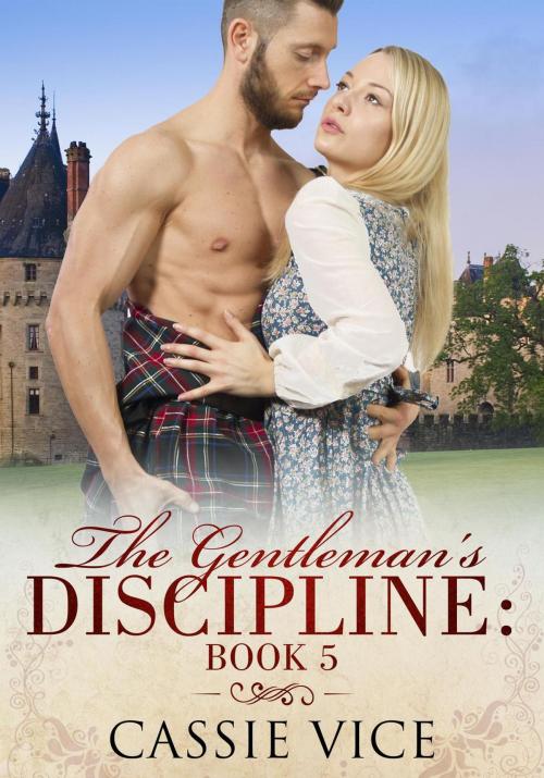 Cover of the book The Gentleman's Discipline: Book 5 by Cassie Vice, FT Inc Publishing Division