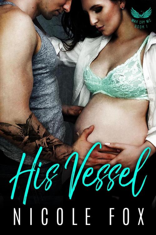 Cover of the book His Vessel: A Dark Bad Boy Baby Romance by Nicole Fox, MBK Hanson Inc.