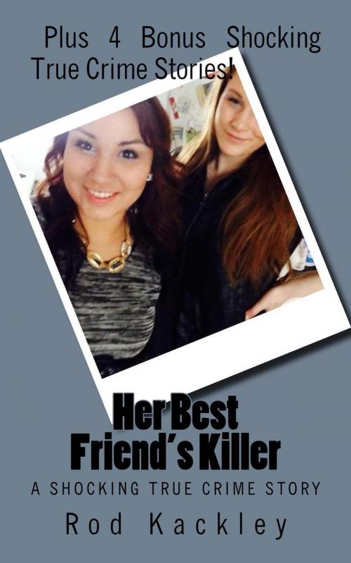 Cover of the book Her Best Friend's Killer by Rod Kackley, Rod Kackley