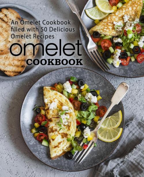 Cover of the book Omelet Cookbook: An Omelet Cookbook Filled with 50 Delicious Omelet Recipes by BookSumo Press, BookSumo