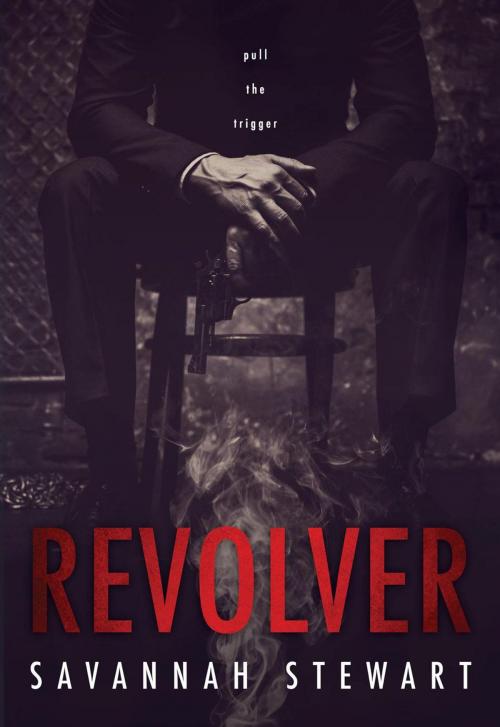 Cover of the book Revolver by Savannah Stewart, Savannah Stewart