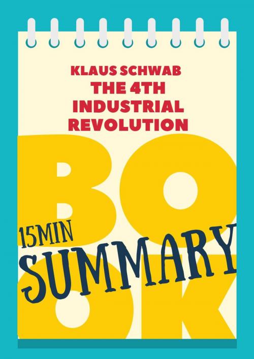 Cover of the book 15 min Book Summary of Klaus Schwab's book "The Fourth Industrial Revolution" by Great Books & Coffee, GreatBooksAndCoffee | Book Reviews and Summaries