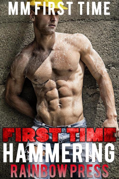 Cover of the book First Time Hammering by Rainbow Press, Steamy eReads