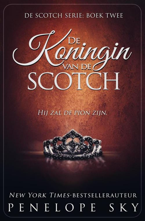 Cover of the book De Koningin van de Scotch by Penelope Sky, Penelope Sky
