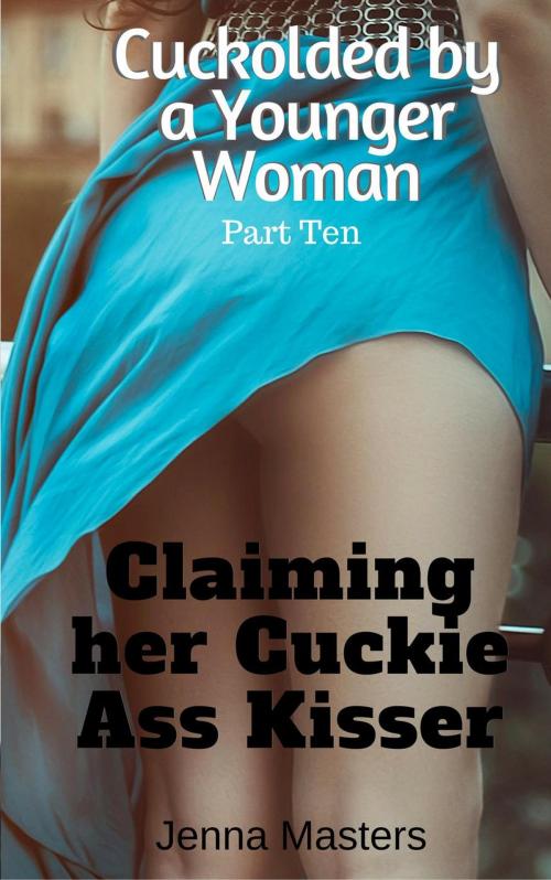 Cover of the book Claiming her Cuckie Ass-Kisser by Jenna Masters, Jenna Masters