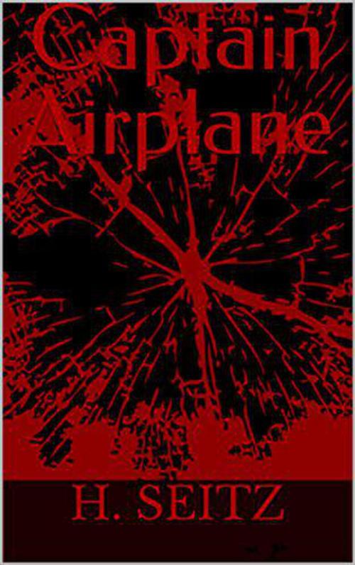 Cover of the book Captain Airplane by H. Seitz, H. Seitz