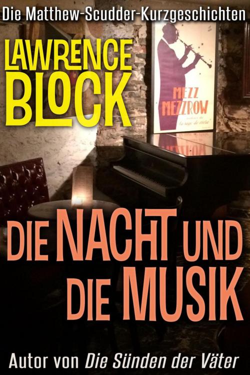 Cover of the book Die Nacht und die Musik by Lawrence Block, Lawrence Block
