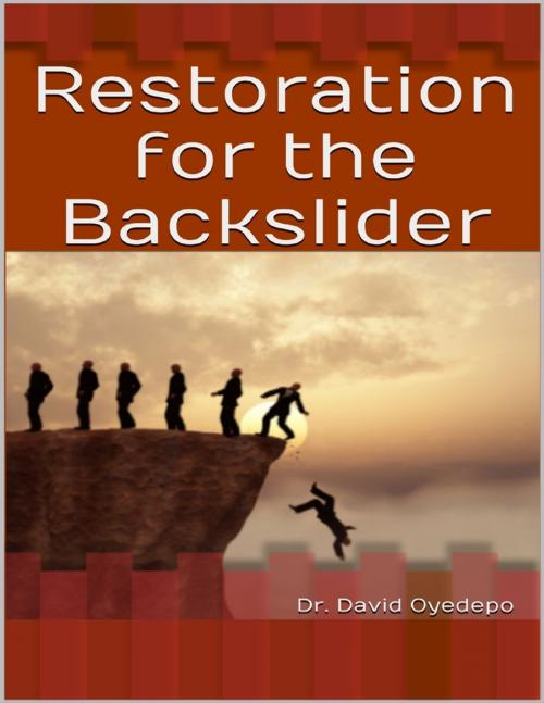 Cover of the book Restoration for the Backslider by Dr. David Oyedepo, Lulu.com