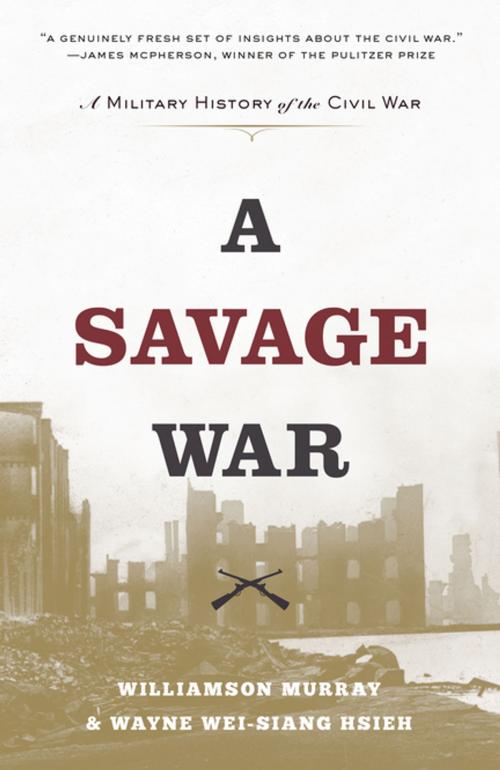 Cover of the book A Savage War by Wayne Wei-siang Hsieh, Williamson Murray, Princeton University Press