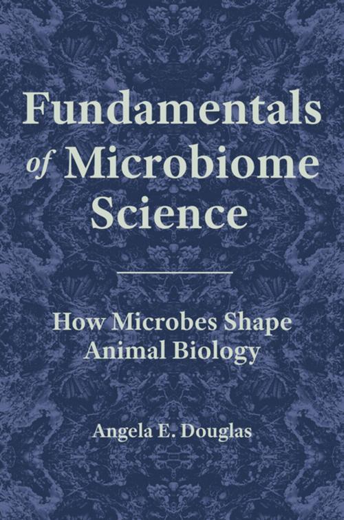 Cover of the book Fundamentals of Microbiome Science by Angela E. Douglas, Princeton University Press