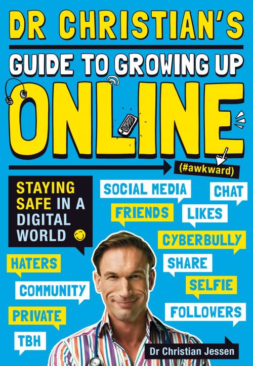 Cover of the book Dr Christian's Guide to Growing Up Online (Hashtag: Awkward) by Dr Christian Jessen, Scholastic UK