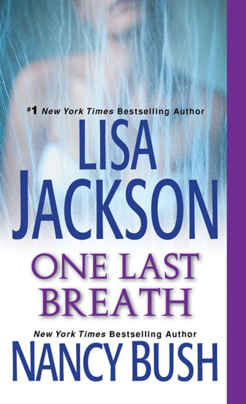 Cover of the book One Last Breath by Lisa Jackson, Nancy Bush, Zebra Books