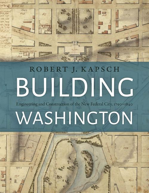 Cover of the book Building Washington by Robert J. Kapsch, Johns Hopkins University Press