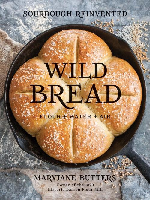 Cover of the book Wild Bread by MaryJane Butters, Gibbs Smith