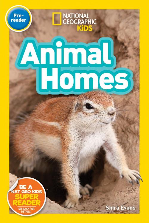 Cover of the book National Geographic Kids Readers: Animal Homes (Pre-reader) by Shira Evans, National Geographic Society