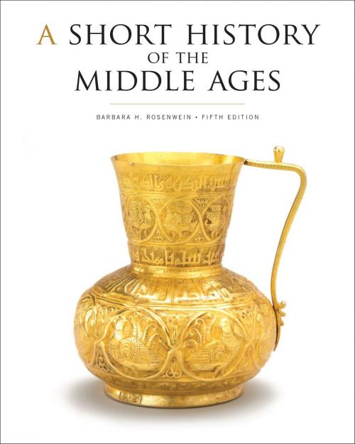 Cover of the book A Short History of the Middle Ages, Fifth Edition by Barbara H. Rosenwein, University of Toronto Press, Higher Education Division