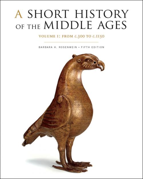 Cover of the book A Short History of the Middle Ages, Volume I by Barbara H. Rosenwein, University of Toronto Press, Higher Education Division