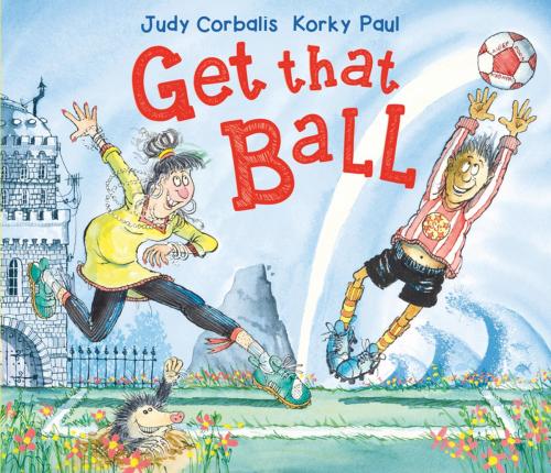Cover of the book Get That Ball! by Judy Corbalis, Andersen Press Ltd