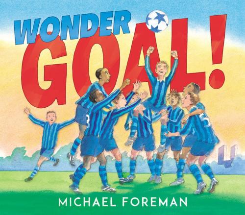Cover of the book Wonder Goal! by Michael Foreman, Andersen Press Ltd