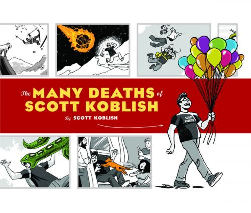 Cover of the book The Many Deaths of Scott Koblish by Scott Koblish, Chronicle Books LLC
