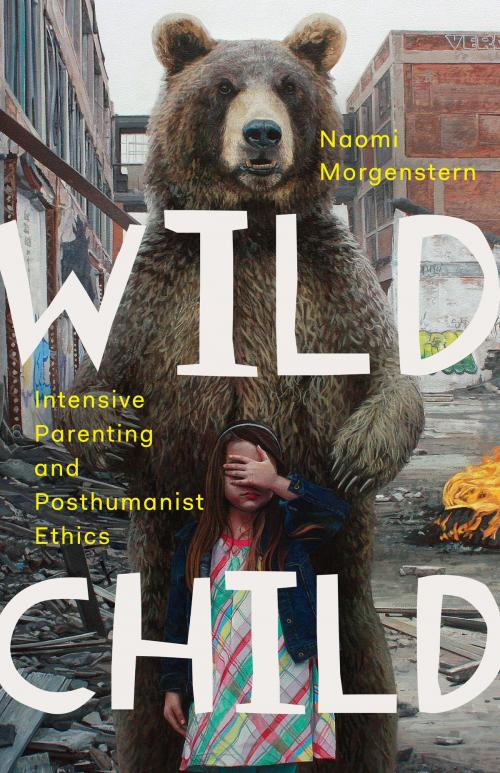 Cover of the book Wild Child by Naomi Morgenstern, University of Minnesota Press