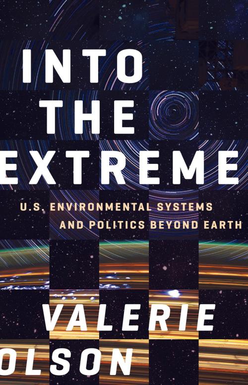 Cover of the book Into the Extreme by Valerie Olson, University of Minnesota Press