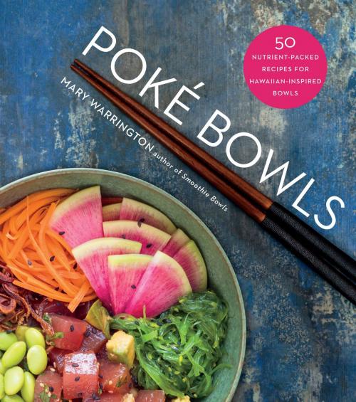 Cover of the book Poké Bowls by Mary Warrington, Sterling Epicure