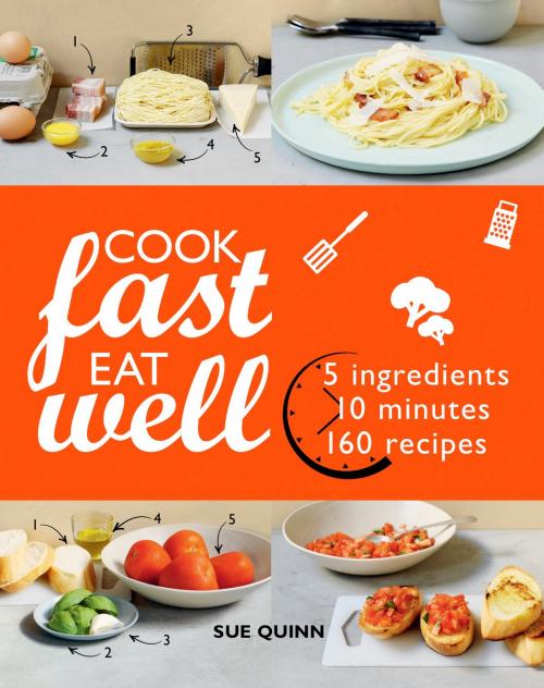 Cover of the book Cook Fast Eat Well by Sue Quinn, Sterling Epicure