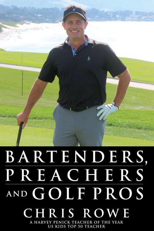 Cover of the book Bartenders, Preachers and Golf Pros by Chris Rowe, Dog Ear Publishing