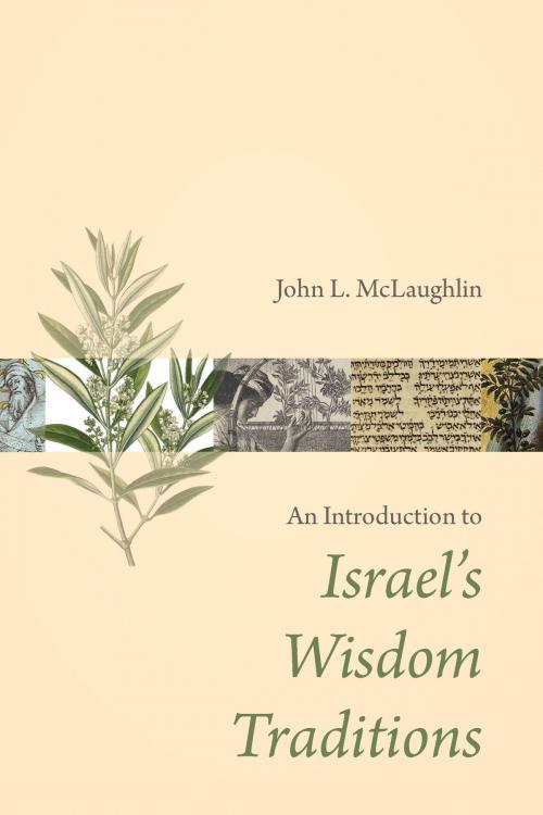 Cover of the book An Introduction to Israel's Wisdom Traditions by John L. McLaughlin, Wm. B. Eerdmans Publishing Co.