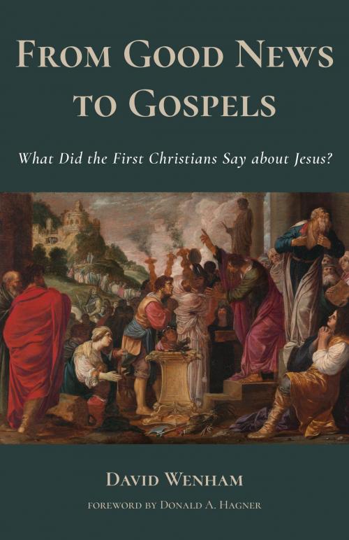 Cover of the book From Good News to Gospels by David Wenham, Wm. B. Eerdmans Publishing Co.