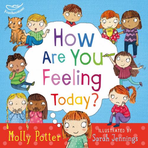 Cover of the book How are you feeling today? by Molly Potter, Bloomsbury Publishing