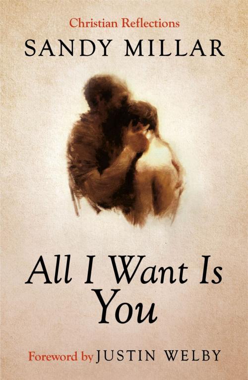 Cover of the book All I Want Is You by Sandy Millar, John Murray Press