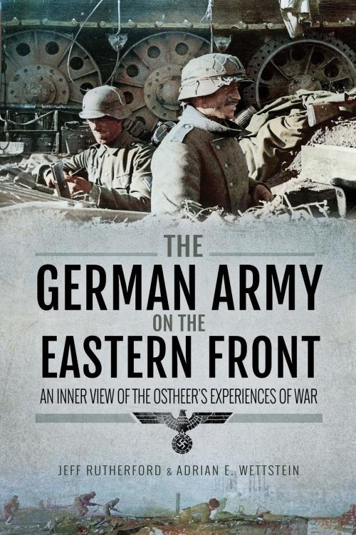 Cover of the book The German Army on the Eastern Front by Jeff Rutherford Rutherford, Adrian Wettstein, Pen and Sword