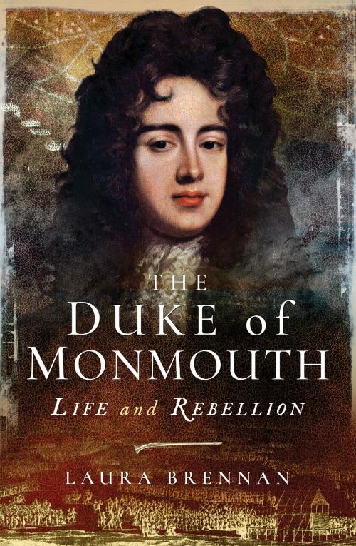 Cover of the book The Duke of Monmouth by Laura Brennan, Pen and Sword