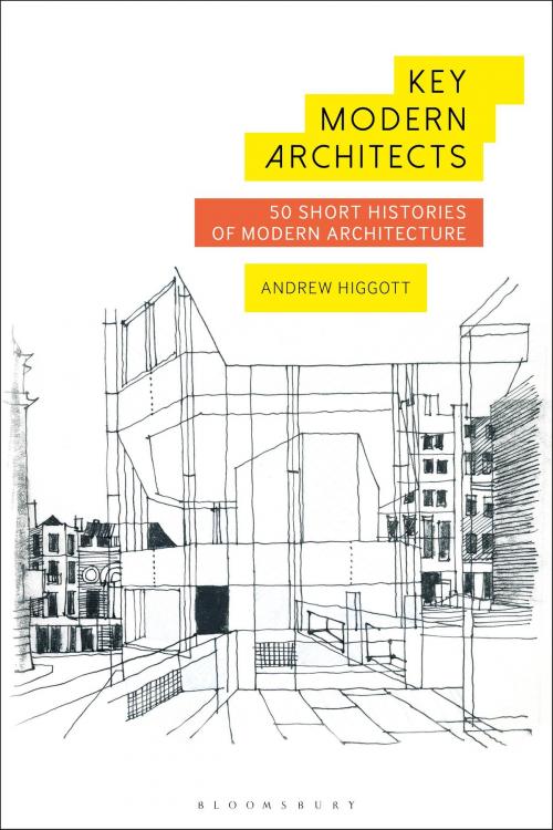 Cover of the book Key Modern Architects by Andrew Higgott, Bloomsbury Publishing