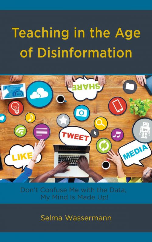 Cover of the book Teaching in the Age of Disinformation by Selma Wassermann, Rowman & Littlefield Publishers