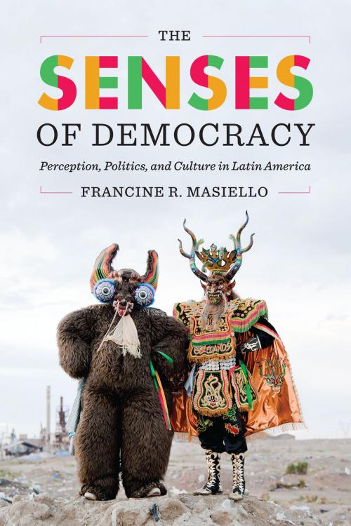 Cover of the book The Senses of Democracy by Francine R. Masiello, University of Texas Press