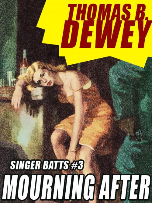 Cover of the book Singer Batts #3: Mourning After by Thomas B. Dewey, Wildside Press LLC