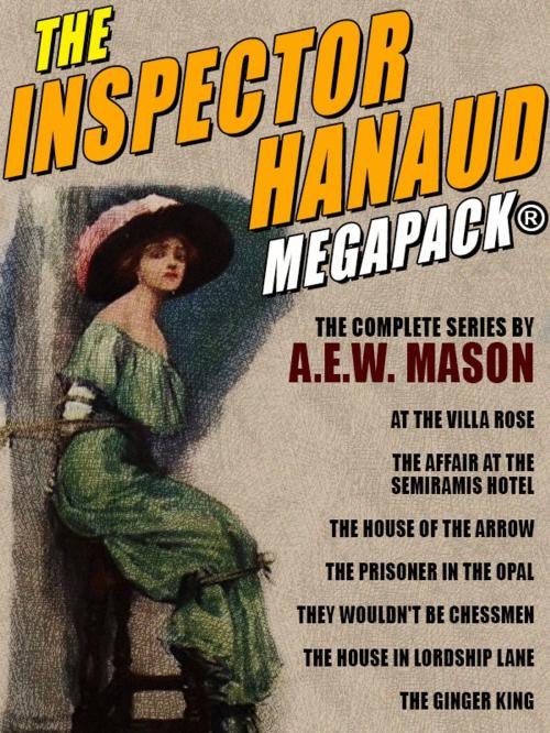 Cover of the book The Inspector Hanaud MEGAPACK® by A.E.W. Mason, Wildside Press LLC