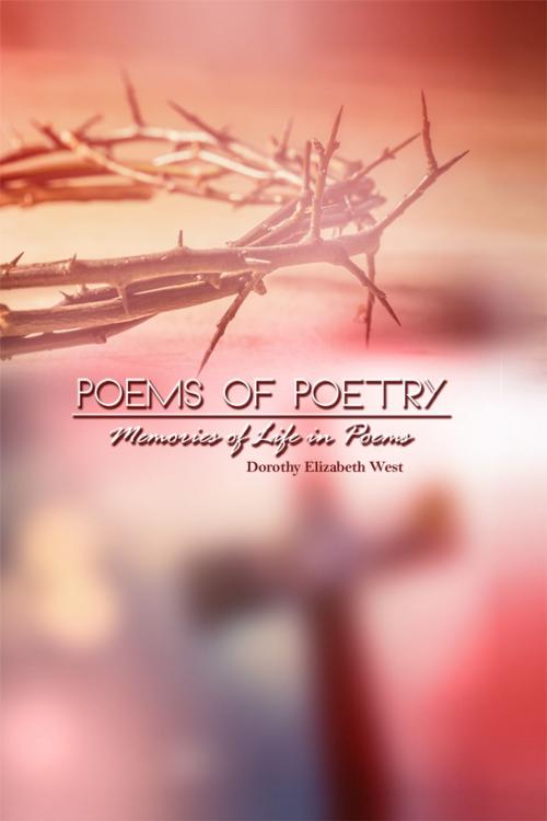 Cover of the book Poems of Poetry by Dorothy Elizabeth West, Dorrance Publishing