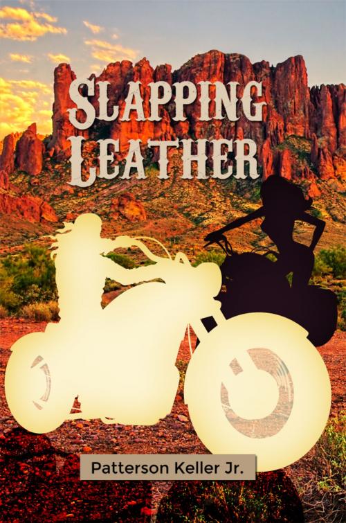 Cover of the book Slapping Leather by Patterson Keller Jr., Dorrance Publishing